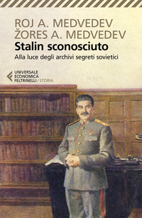 STALIN SCONOSCIUTO - ALLA LUCE DEGLI ARCHIVI SEGRETI SOVIETICI