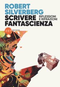 SCRIVERE FANTASCIENZA - RIFLESSIONI E RIFRAZIONI