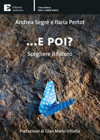 E POI ? SCEGLIERE IL FUTURO