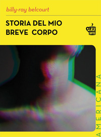 STORIA DEL MIO BREVE CORPO