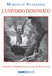 UNIVERSO DEMONIACO - I MISTICI CI ILLUMINANO SU UNA REALTA\' OSCURA