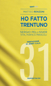 HO FATTO TRENTUNO - SERGIO PELLISSIER