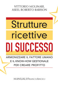 STRUTTURE RICETTIVE DI SUCCESSO - ARMONIZZARE IL FATTORE UMANO E IL KNOW-HOW