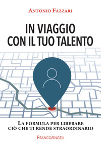 IN VIAGGIO CON IL TUO TALENTO