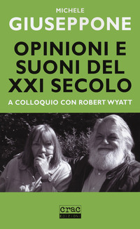 OPINIONI E SUONI DEL XX SECOLO - A COLLOQUIO CON ROBERT WYATT