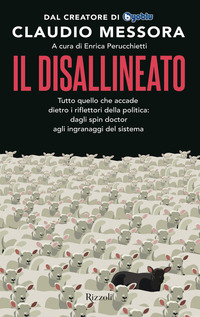 DISALLINEATO - TUTTO QUELLO CHE ACCADE DIETRO I RIFLETTORI DELLA POLITICA