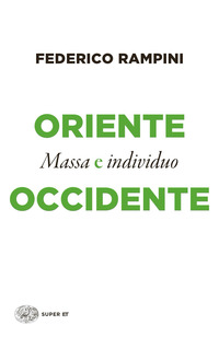 ORIENTE E OCCIDENTE - MASSA E INDIVIDUO