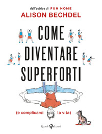 COME DIVENTARE SUPERFORTI E COMPLICARSI LA VITA