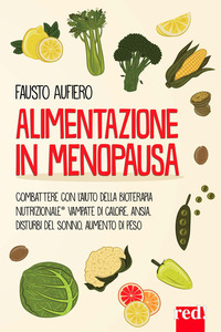 ALIMENTAZIONE IN MENOPAUSA - COMBATTERE CON L\'AIUTO DELLA BIOTERAPIA NUTRIZIONALE® VAMPATE DI