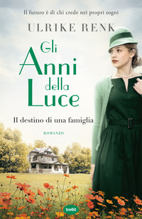 ANNI DELLA LUCE - IL DESTINO DI UNA FAMIGLIA