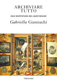 ARCHIVIARE TUTTO - UNA MAPPATURA DEL QUOTIDIANO