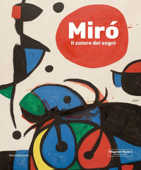 MIRO\' IL COLORE DEI SOGNI