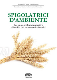 SPIGOLATRICI D\'AMBIENTE - IL CONTRIBUTO DELLE DONNE ALLA SFIDA DEI CAMBIAMENTI CLIMATICI