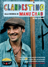 CLANDESTINO - ALLA RICERCA DI MANU CHAO