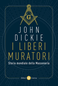 LIBERI MURATORI - STORIA MONDIALE DELLA MASSONERIA