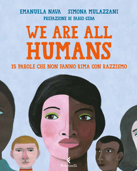 WE ARE ALL HUMAN 15 PAROLE CHE NON FANNO RIMA CON RAZZISMO
