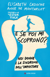 E SE POI MI SCOPRONO ? NOI DONNE E LA SINDROME DELL\'IMPOSTORE