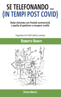 SE TELEFONANDO IN TEMPI POST COVID - DALLA CHIAMATA CON FINALITA\' COMMERCIALI A QUELLA DI