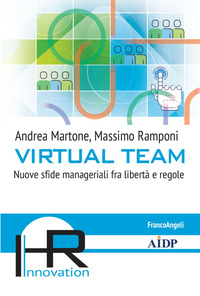 VIRTUAL TEAM - NUOVE SFIDE MANAGERIALI FRA LIBERTA\' E REGOLE