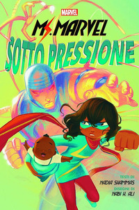 MS MARVEL - SOTTO PRESSIONE