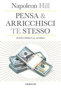 PENSA E ARRICCHISCI TE STESSO IN 10 MINUTI AL GIORNO