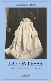 CONTESSA - VIRGINIA VERASIS DI CASTIGLIONE