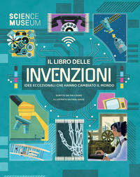 LIBRO DELLE INVENZIONI IDEE ECCEZIONALI CHE HANNO CAMBIATO IL MONDO