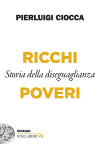 RICCHI POVERI - STORIA DELLA DISEGUAGLIANZA