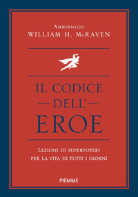 CODICE DELL\'EROE - LEZIONI DI SUPERPOTERI PER LA VITA DI TUTTI I GIORNI