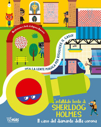 INFALLIBILE LENTE DI SHERLDOG HOLMES - IL CASO DEL DIAMANTE DELLA CORONA