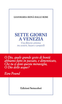 SETTE GIORNI A VENEZIA - UNA FLANERIE ARTISTICA TRA SESTIERI, BACARI E CAMPIELLI
