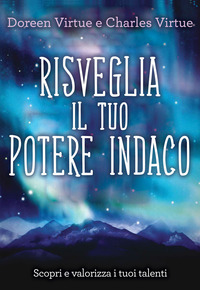 RISVEGLIA IL TUO POTERE INDACO - SCOPRI E VALORIZZA I TUOI TALENTI