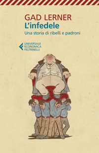 INFEDELE - UNA STORIA DI RIBELLI E PADRONI