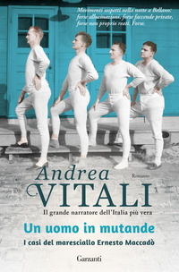 UOMO IN MUTANDE - I CASI DEL MARESCIALLO ERNESTO MACCADO\'