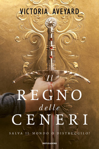 REGNO DELLE CENERI - SALVA IL MONDO O DISTRUGGILO