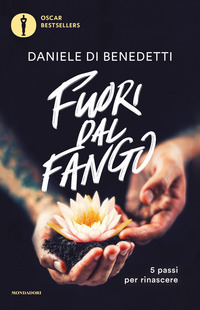 FUORI DAL FANGO - 5 PASSI PER RINASCERE