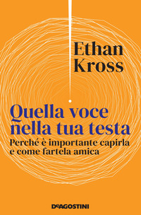 QUELLA VOCE NELLA TUA TESTA - PERCHE\' E\' IMPORTANTE CAPIRLA E COME FARTELA AMICA