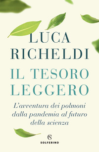 TESORO LEGGERO - L\'AVVENTURA DEI POLMONI DALLA PANDEMIA AL FUTURO DELLA SCIENZA