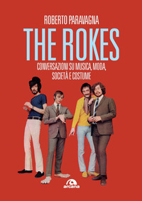 THE ROKES - CONVERSAZIONI SU MUSICA MODA SOCIETA\' E COSTUME