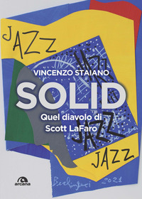 SOLID - QUEL DIAVOLO DI SCOTT LAFARO