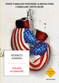 SUICIDIO OCCIDENTALE - PERCHE\' E\' SBAGLIATO PROCESSARE LA NOSTRA STORIA
