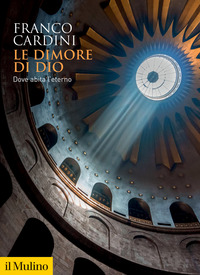 DIMORE DI DIO - DOVE ABITA L\'ETERNO