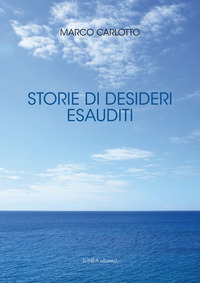 STORIE DI DESIDERI ESAUDITI