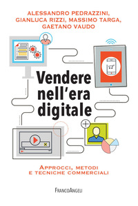 VENDERE NELL\'ERA DIGITALE - APPROCCI METODI E TECNICHE COMMERCIALI