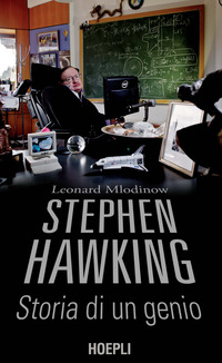 STEPHEN HAWKING - STORIA DI UN GENIO