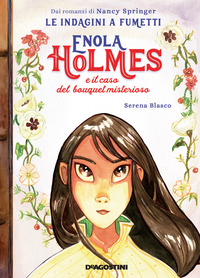ENOLA HOLMES E IL CASO DEL BOUQUET MISTERIOSO