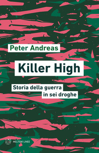 KILLER HIGH - STORIA DELLA GUERRA IN SEI DROGHE
