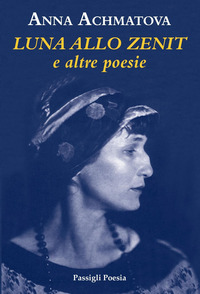 LUNA ALLO ZENITH E ALTRE POESIE