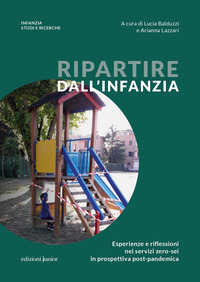 RIPARTIRE DALL\'INFANZIA - ESPERIENZE E RIFLESSIONI NEI SERVIZI ZERO - SEI IN PROSPETTIVA POST