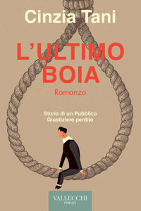 ULTIMO BOIA - STORIA DI UN PUBBLICO GIUSTIZIERE PENTITO